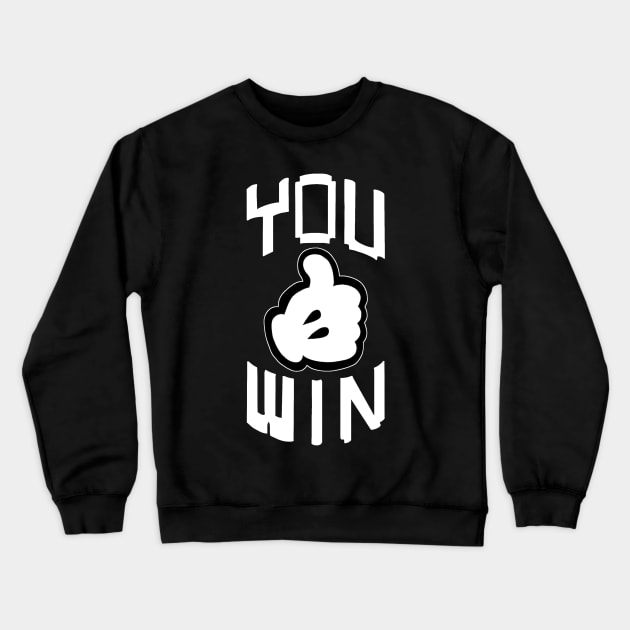 YOU WIN Crewneck Sweatshirt by RetroRobosan